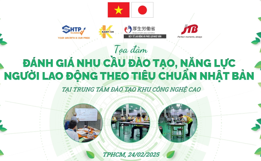 Tọa đàm ĐÁNH GIÁ NHU CẦU ĐÀO TẠO, ĐÁNH GIÁ NĂNG LỰC NGƯỜI LAO ĐỘNG THEO TIÊU CHUẨN NHẬT BẢN