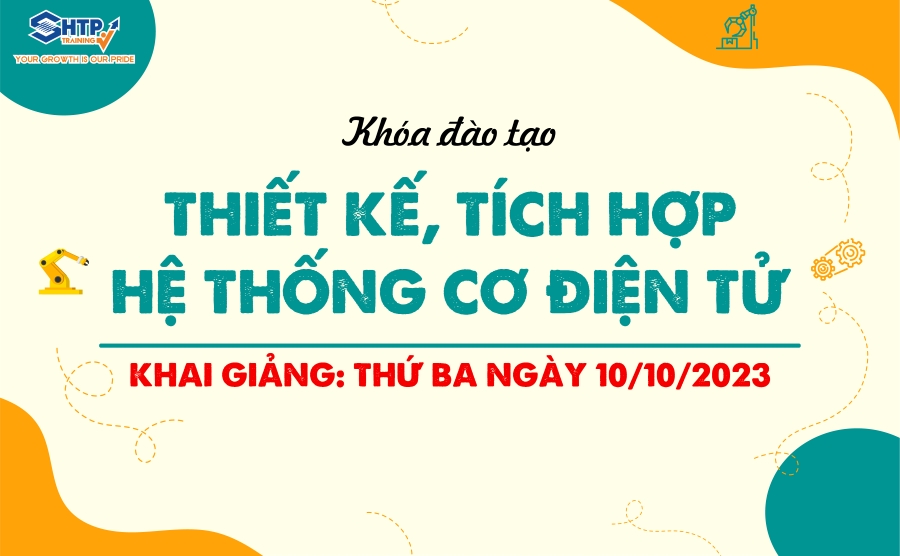 Chiêu sinh khóa đào tạo Thiết kế, tích hợp hệ thống cơ điện tử